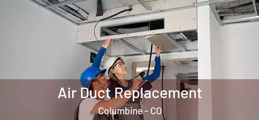  Air Duct Replacement Columbine - CO