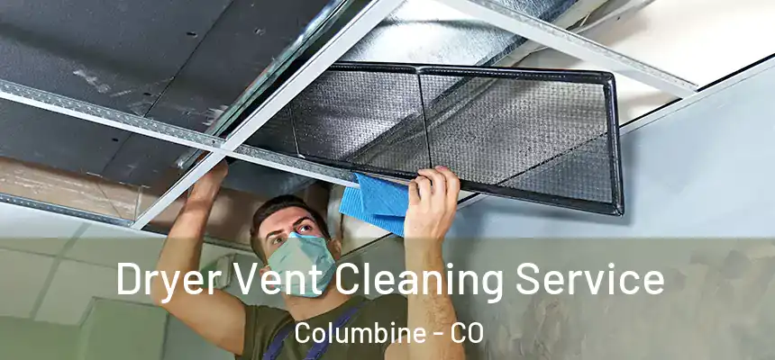  Dryer Vent Cleaning Service Columbine - CO
