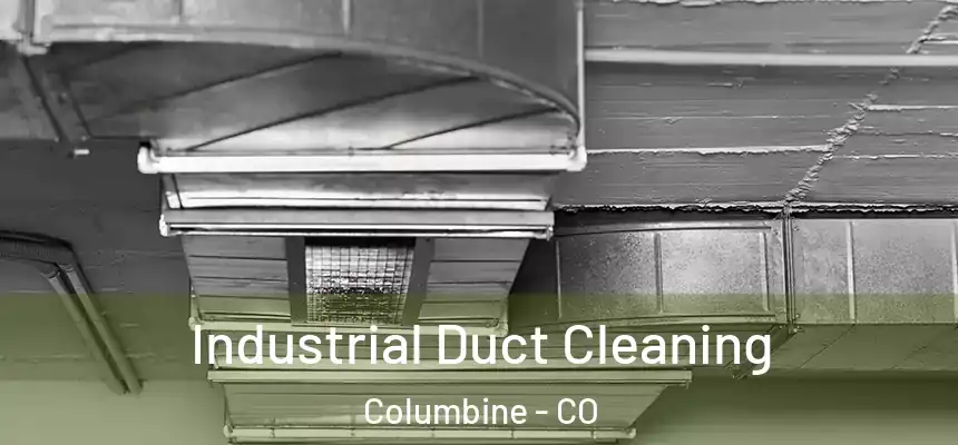 Industrial Duct Cleaning Columbine - CO