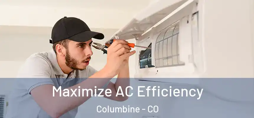  Maximize AC Efficiency Columbine - CO